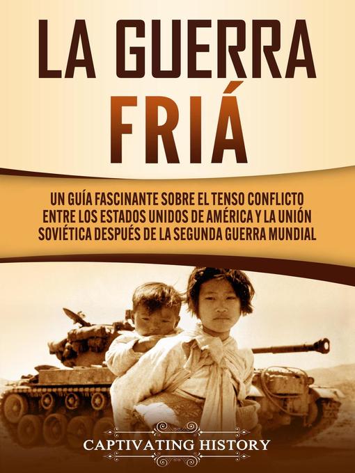 Title details for La Guerra Fría by Captivating History - Available